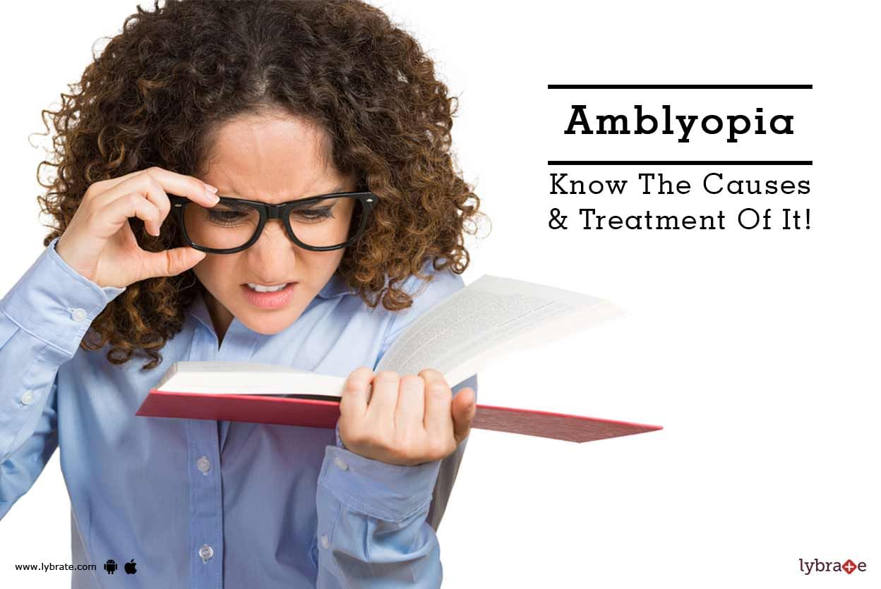 Amblyopia - Know The Causes & Treatment Of It!