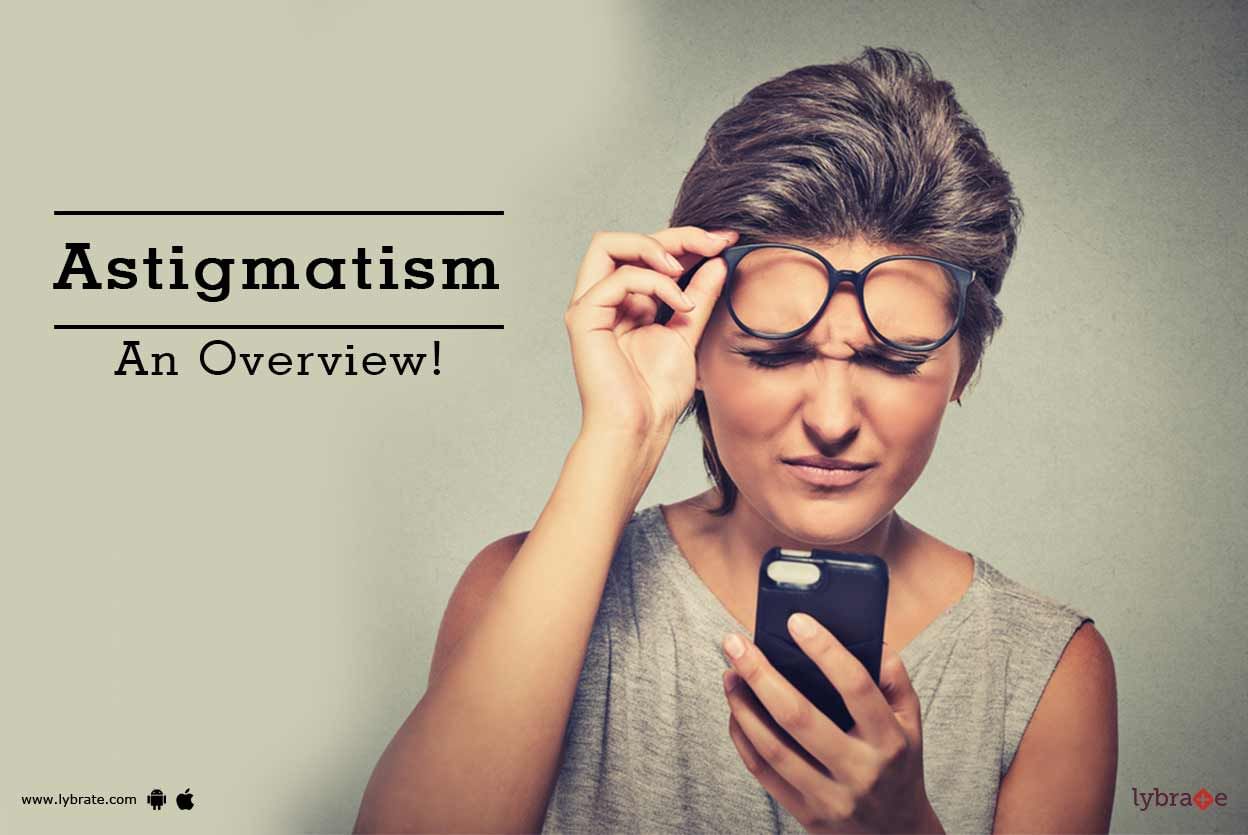 Astigmatism - An Overview!