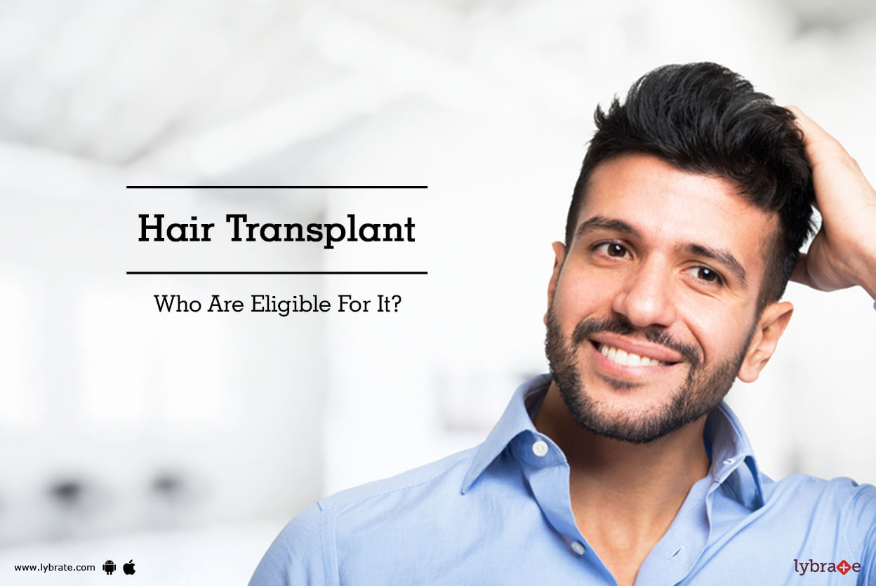 Hair Transplant - Who Are Eligible For It?