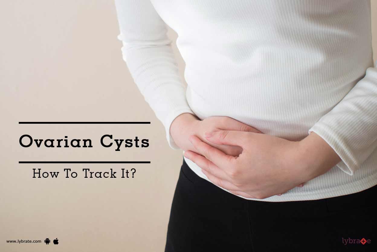 Ovarian Cysts - How To Track Them?