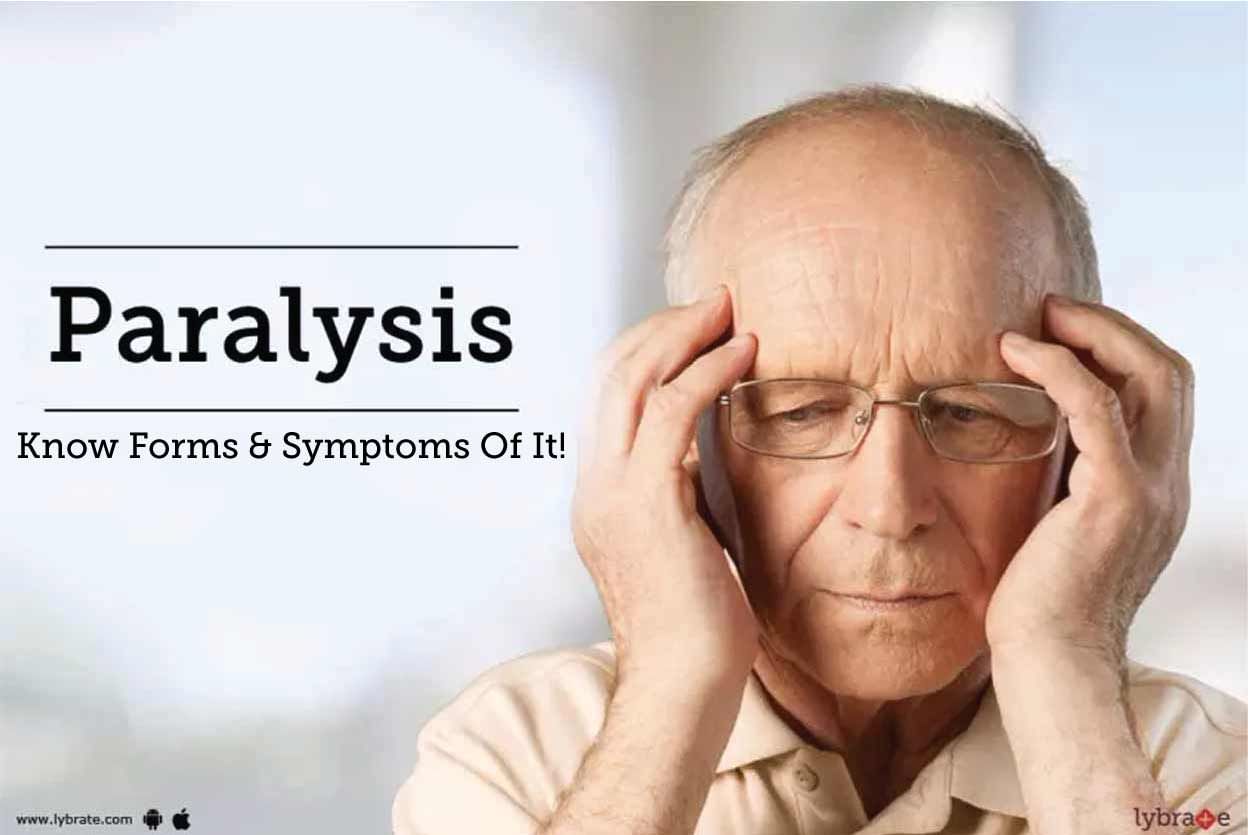 Paralysis - Know Forms & Symptoms Of It!