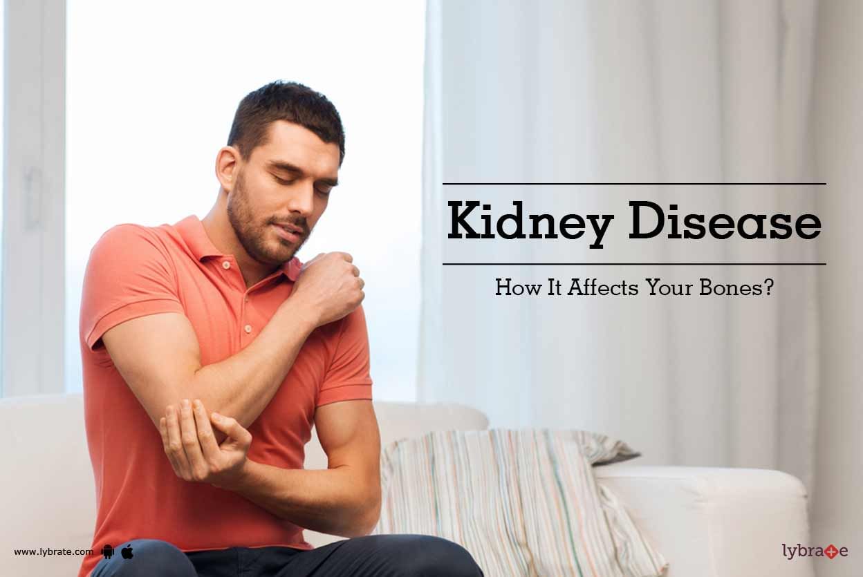 Kidney Disease - How It Affects Your Bones?