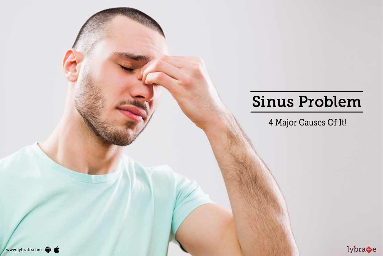Sinus Problem - 4 Major Causes Of It!