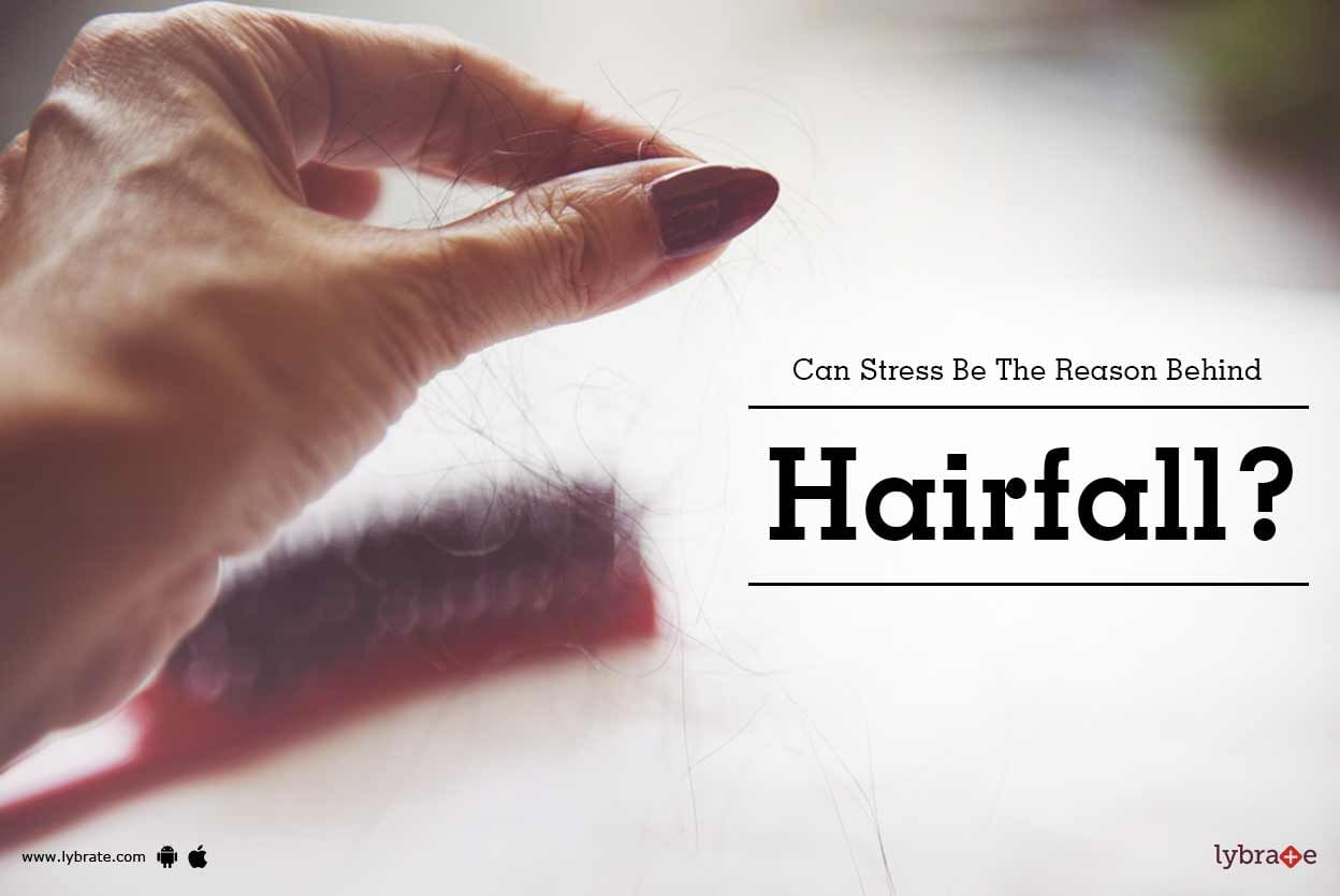 Can Stress Be The Reason Behind Hairfall?