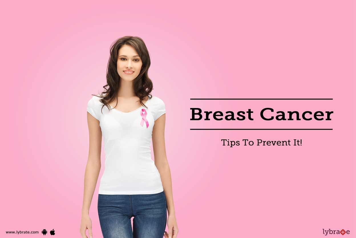 Breast Cancer - Tips To Prevent It!