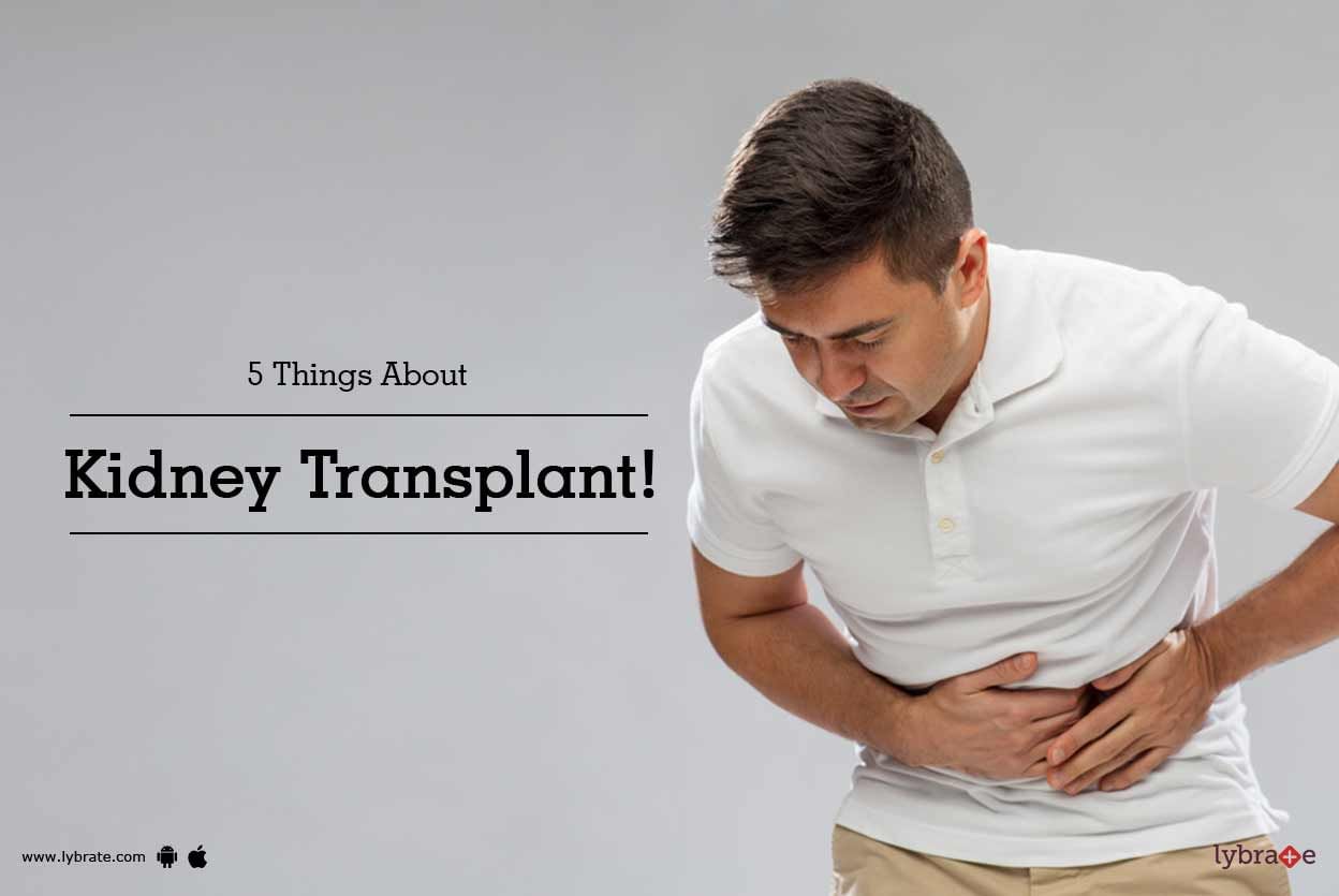 5 Things About Kidney Transplant!