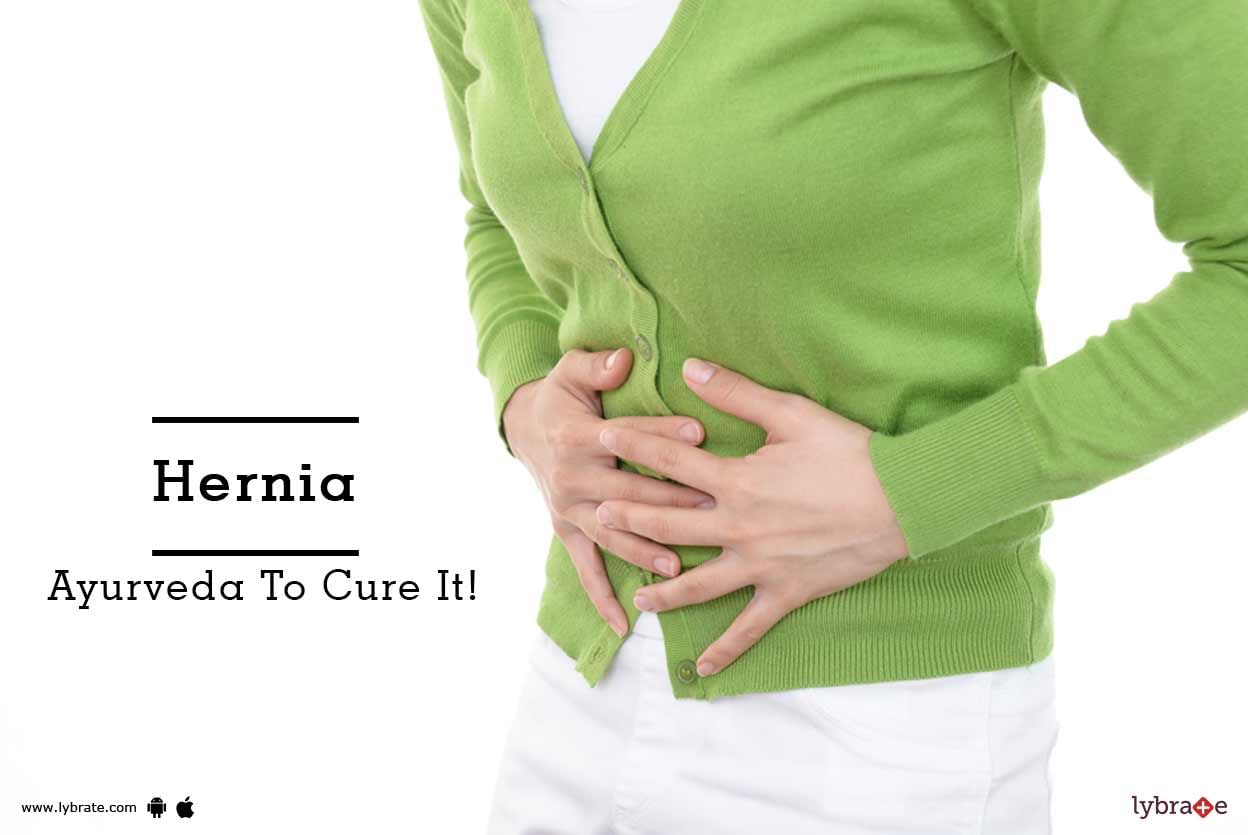 Hernia - Ayurveda To Cure It!