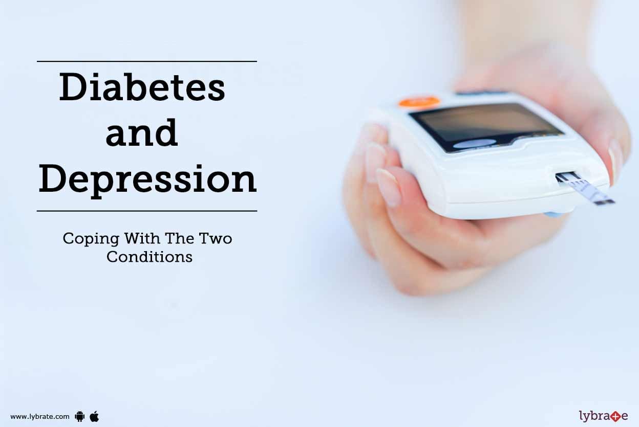 Diabetes and Depression: Coping With The Two Conditions