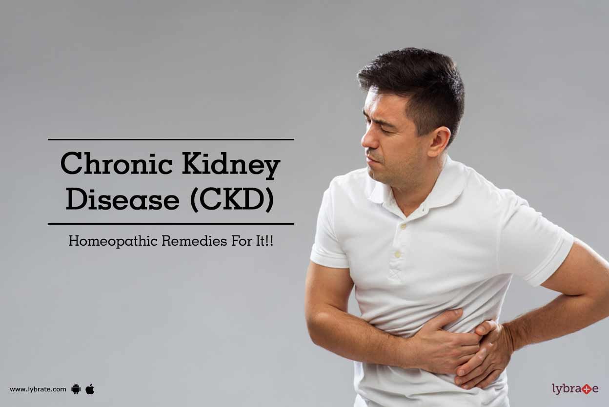 Chronic Kidney Disease (CKD) - Homeopathic Remedies For It!!