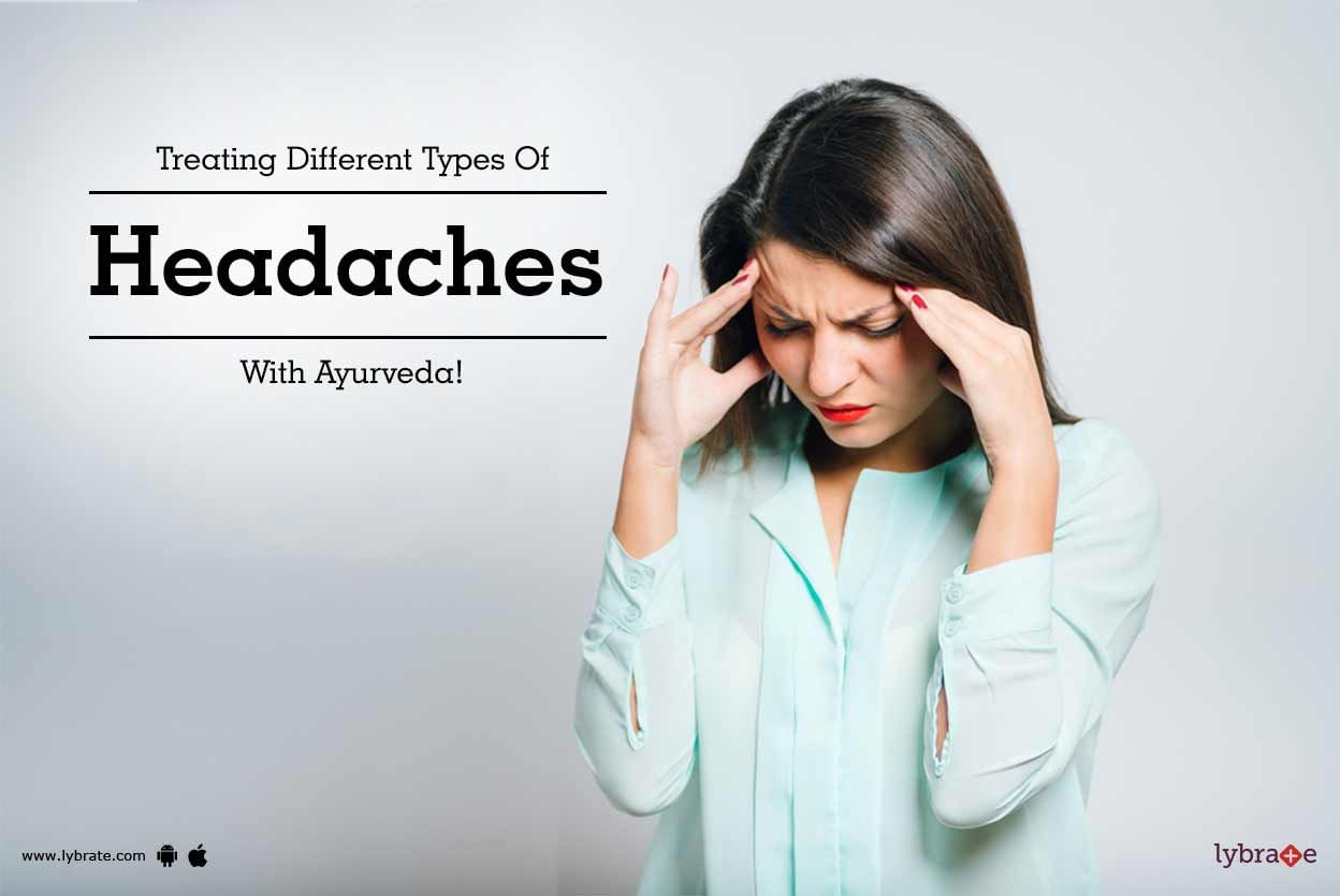 Treating Different Types Of Headaches With Ayurveda!