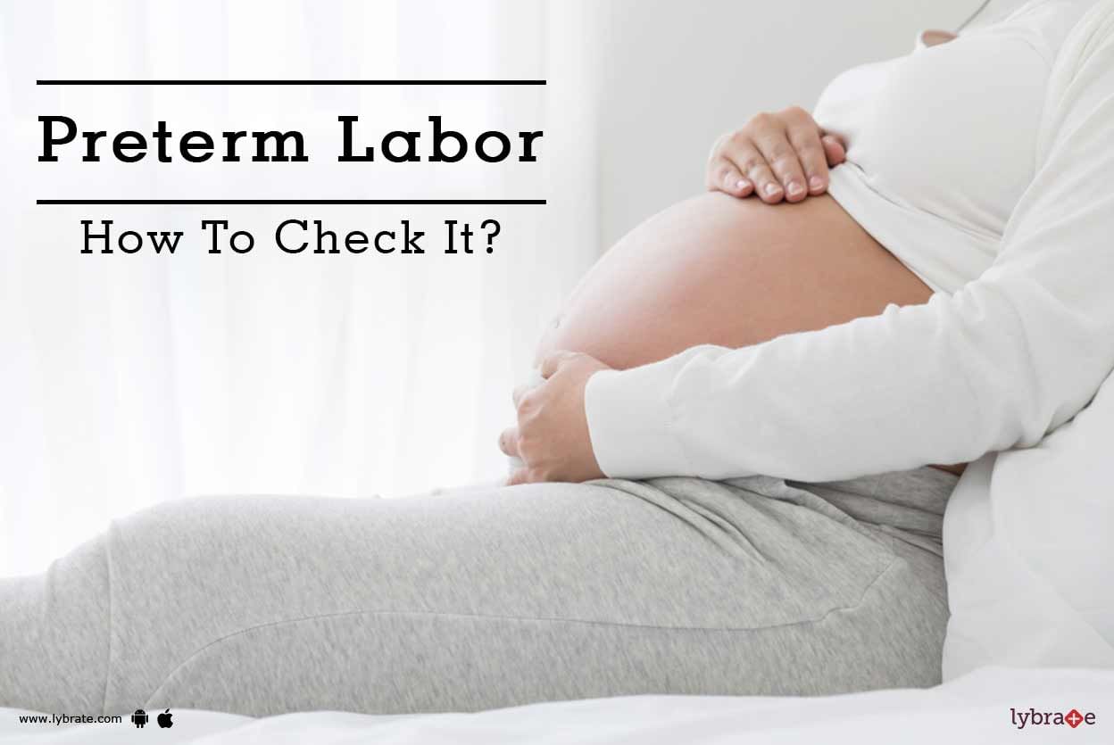 Preterm Labor - How To Check It?