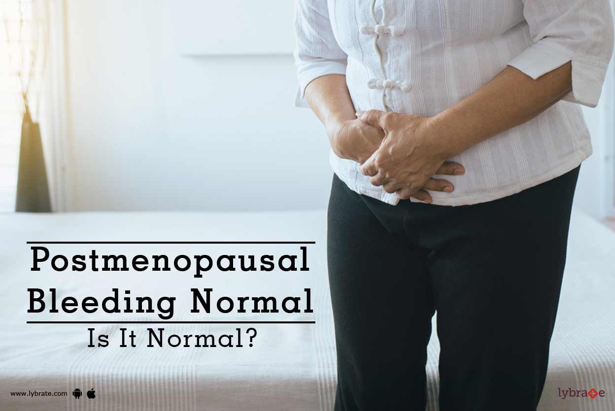 Postmenopausal Bleeding Normal - Is It Normal?