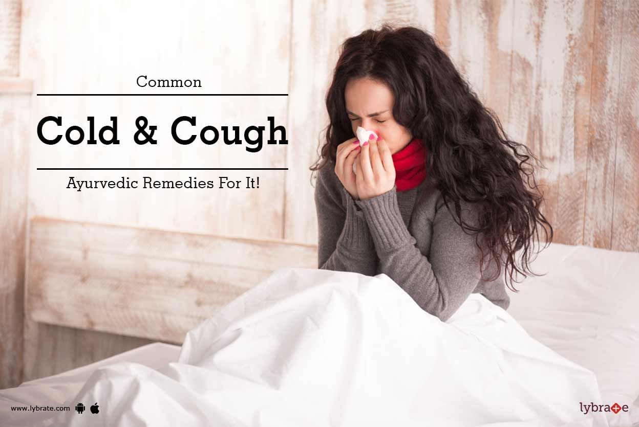 Common Cold & Cough - Ayurvedic Remedies For It!