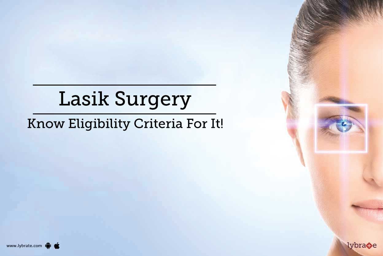 Lasik Surgery - Know Eligibility Criteria For It!