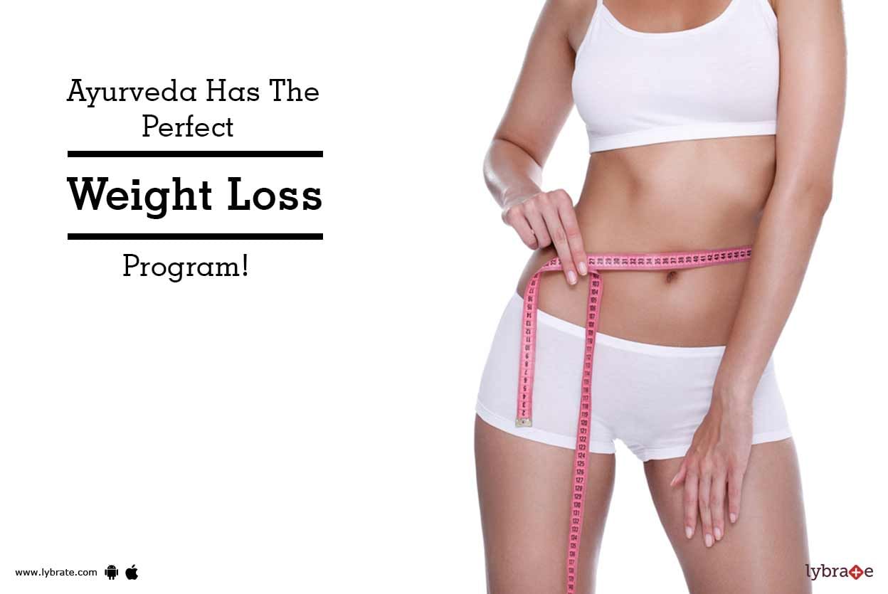 Ayurveda Has The Perfect Weight Loss Program!