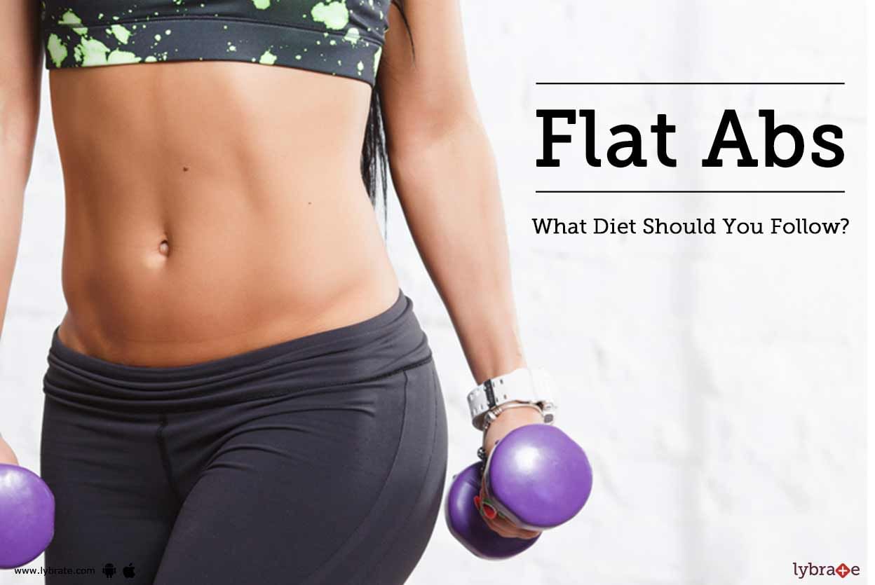 Flat Abs - What Diet Should You Follow?