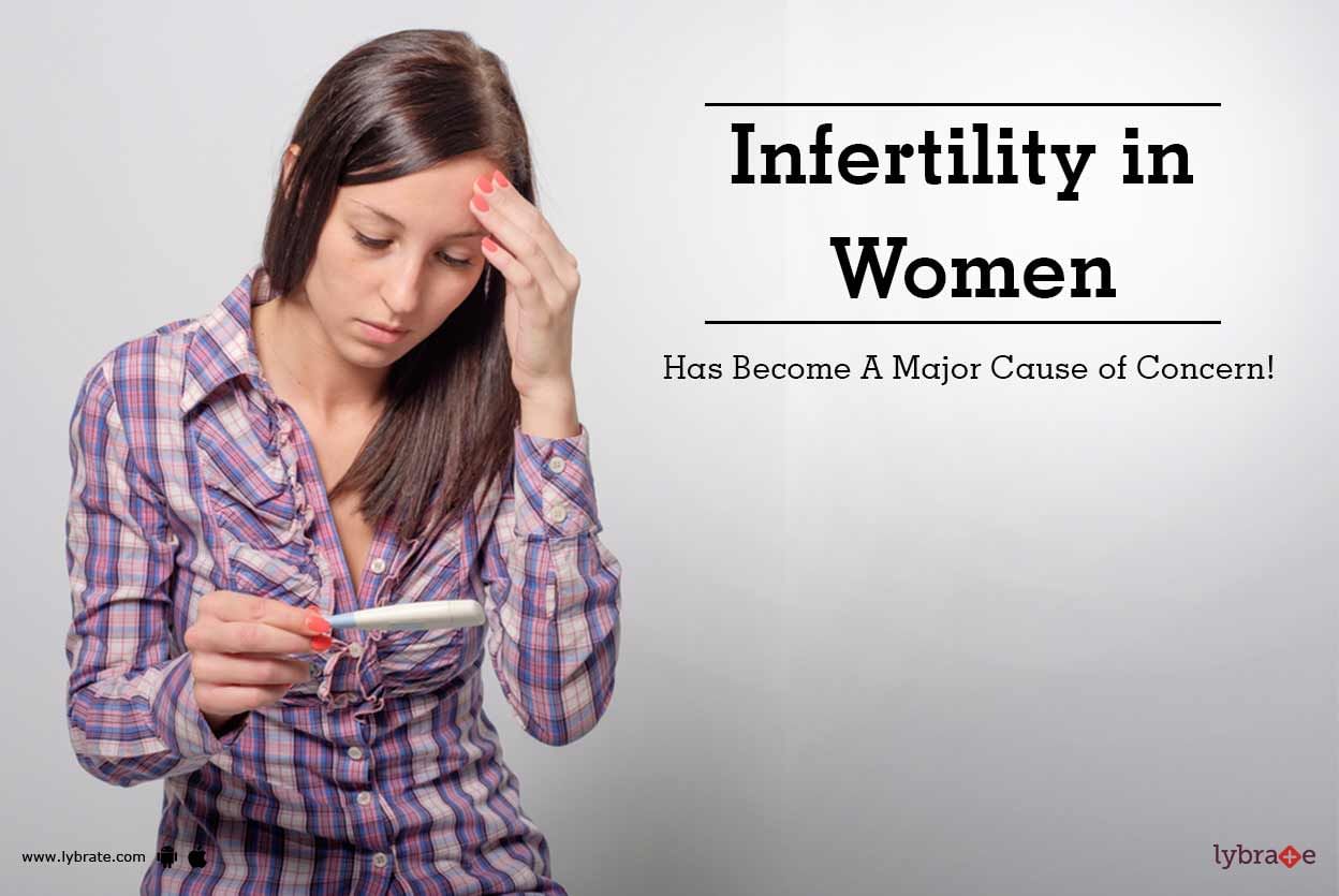 Infertility in Women Has Become A Major Cause of Concern!