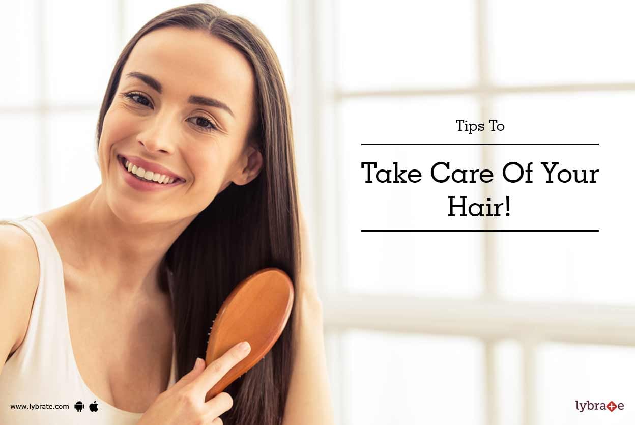 Tips To Take Care Of Your Hair!
