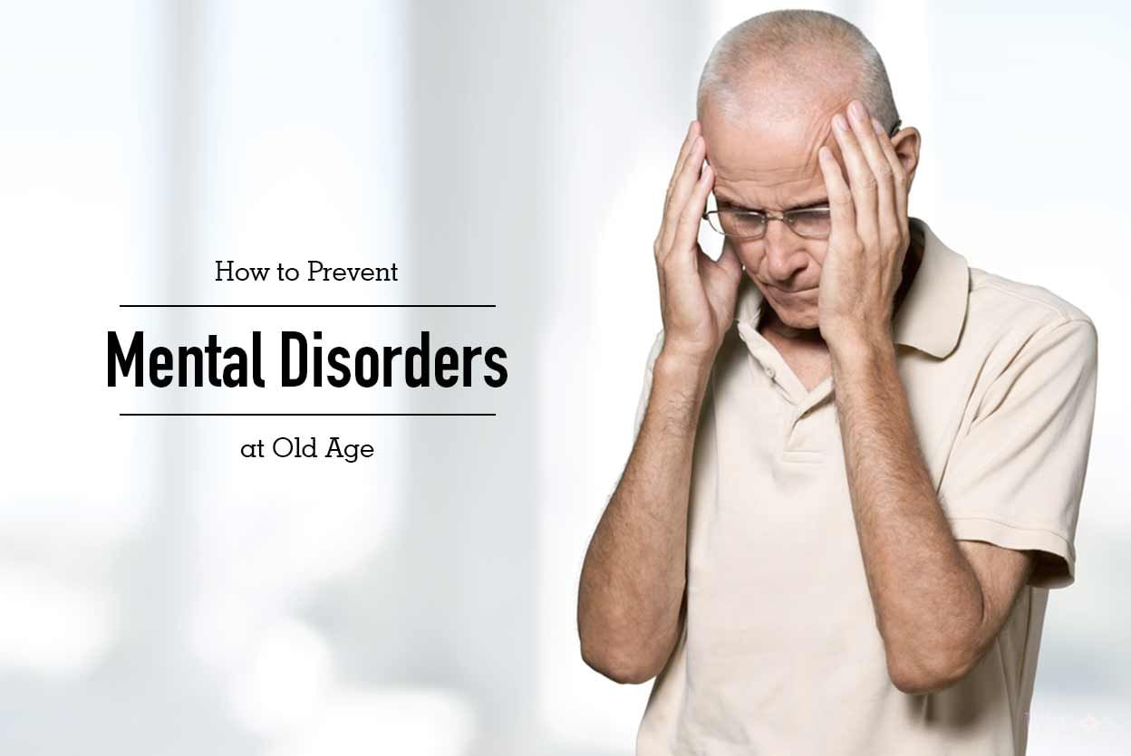 How to Prevent Mental Disorders at Old Age