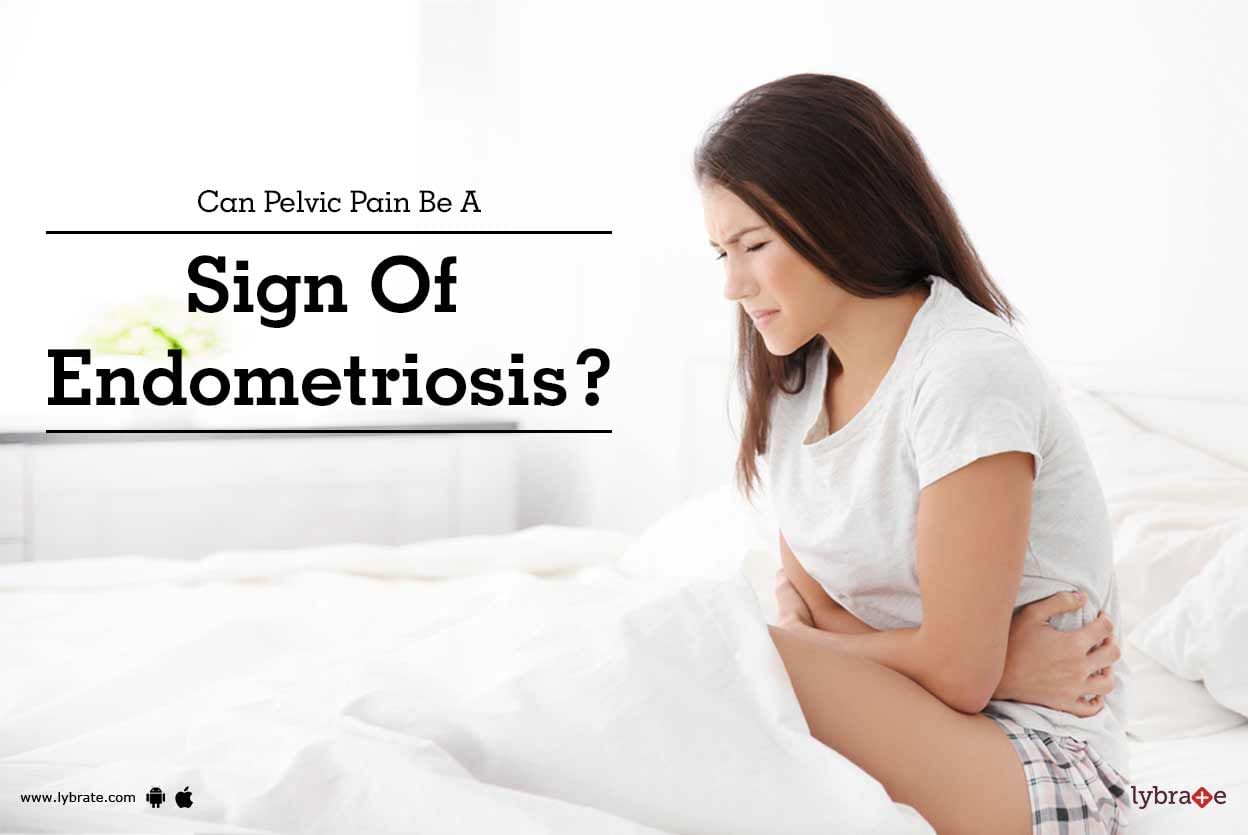 Can Pelvic Pain Be A Sign Of Endometriosis?