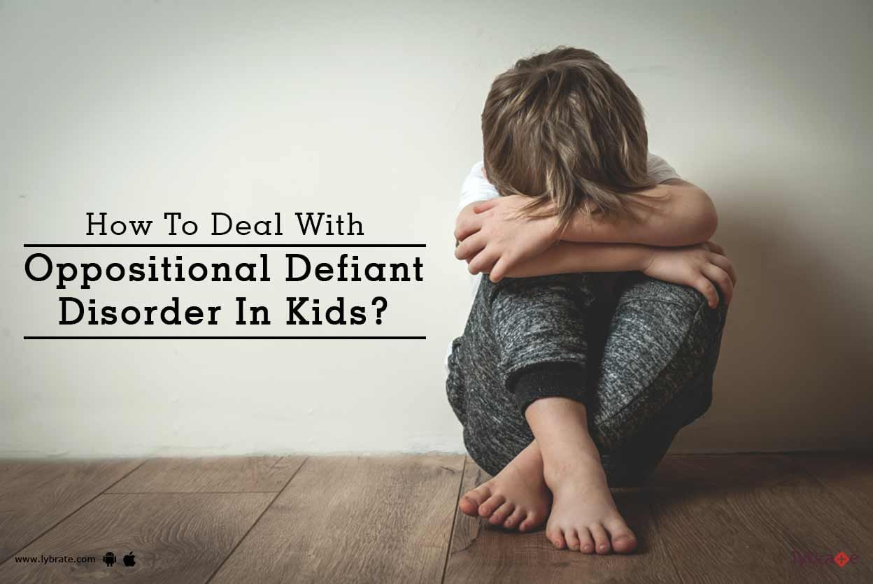 How To Deal With Oppositional Defiant Disorder In Kids?