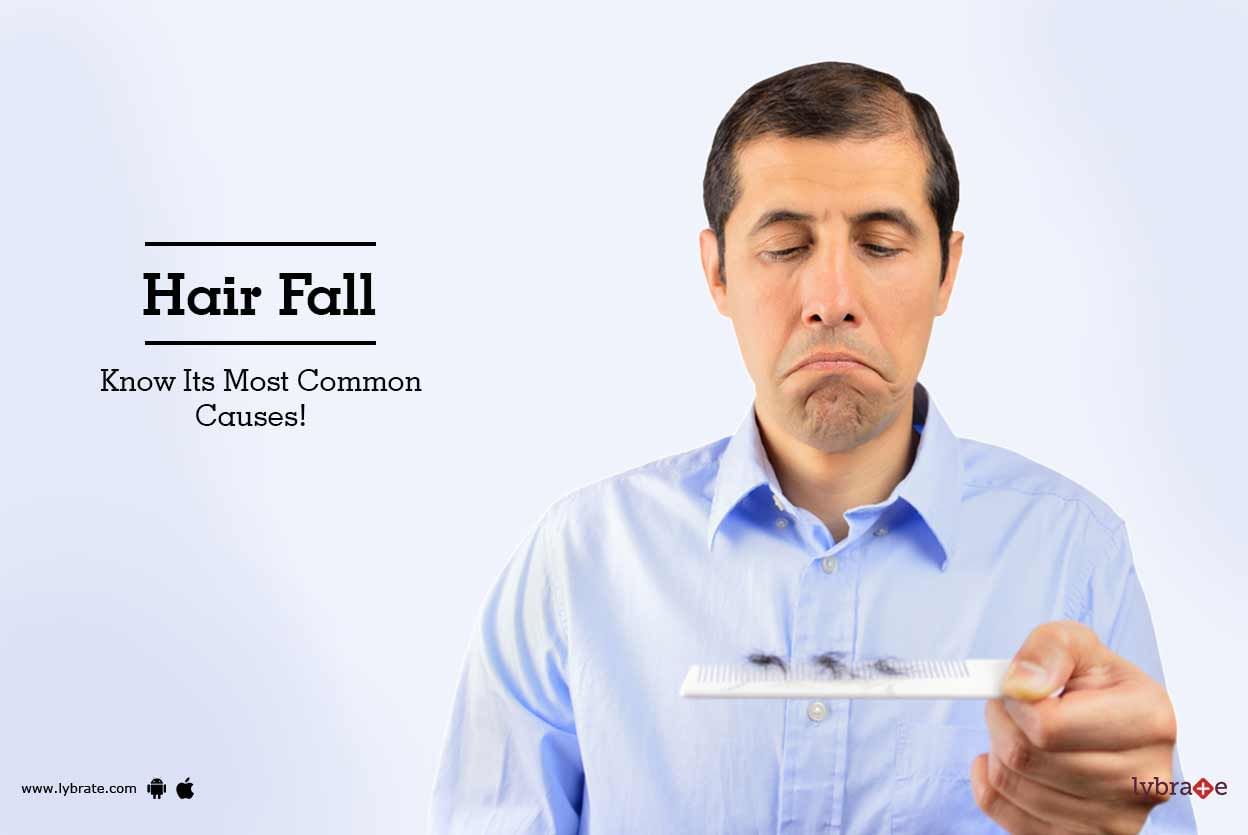 Hair Fall - Know Its Most Common Causes!