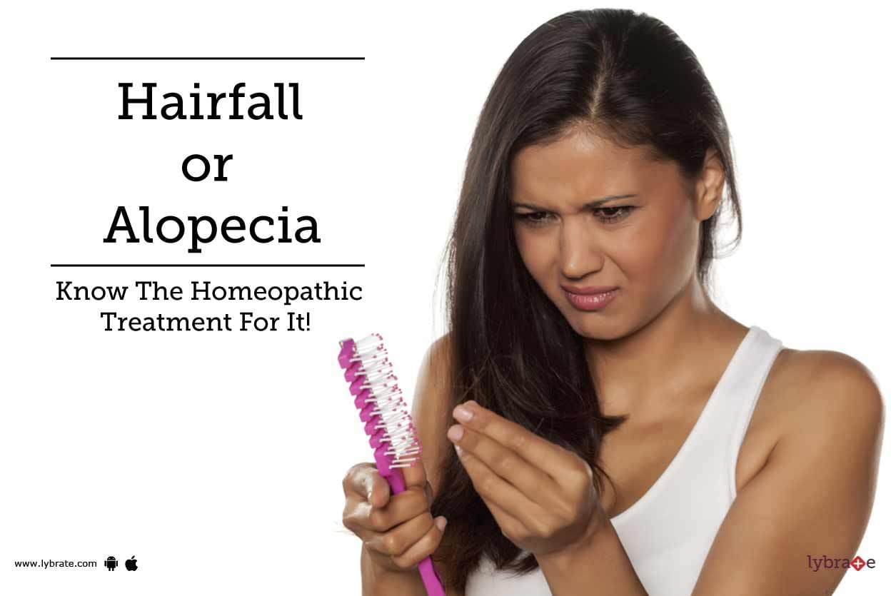 Hairfall Or Alopecia - Know The Homeopathic Treatment For It!
