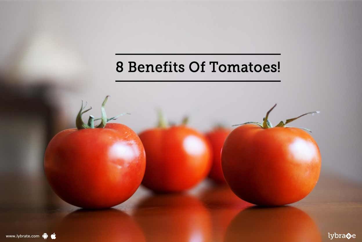8 Benefits Of Tomatoes!