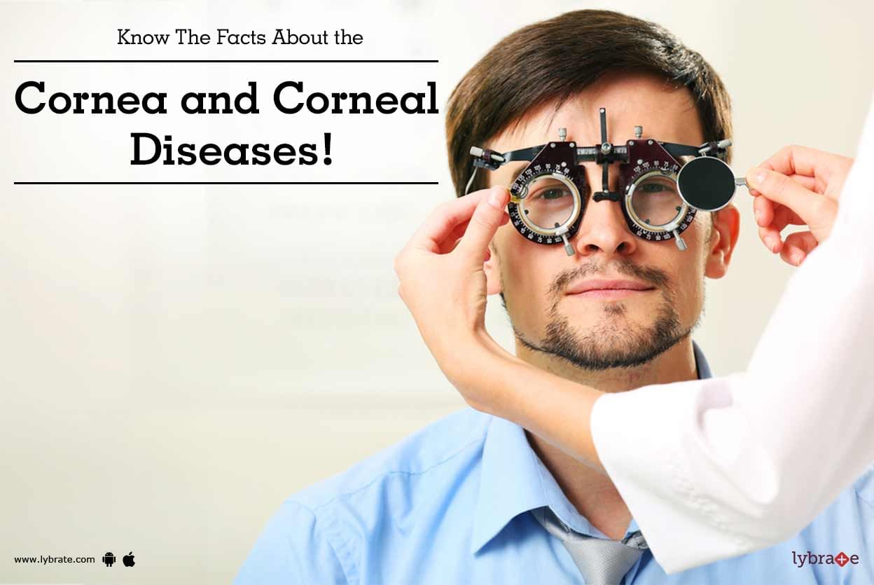 Know The Facts About the Cornea and Corneal Diseases!