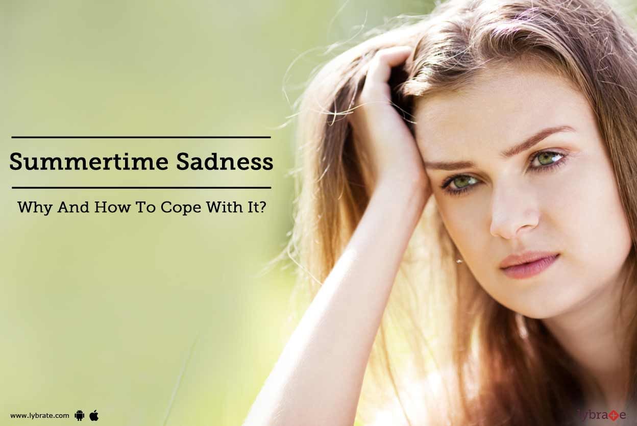 Summertime Sadness - Why And How To Cope With It?