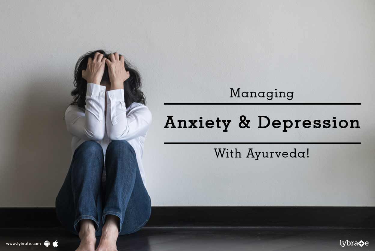 Managing Anxiety & Depression With Ayurveda!