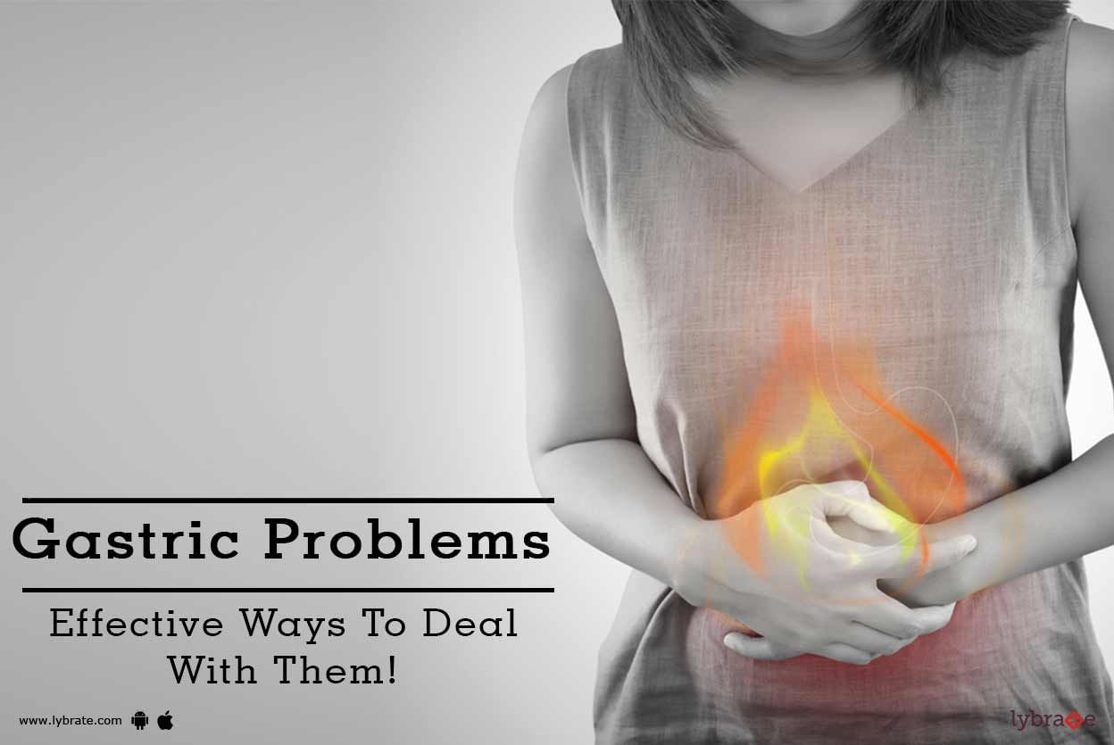 Gastric Problems - Effective Ways To Deal With Them!