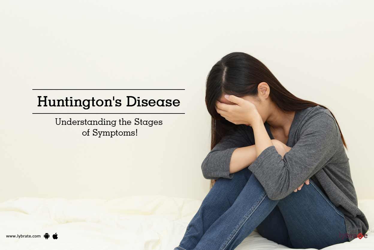 Huntington's Disease - Understanding the Stages of Symptoms!