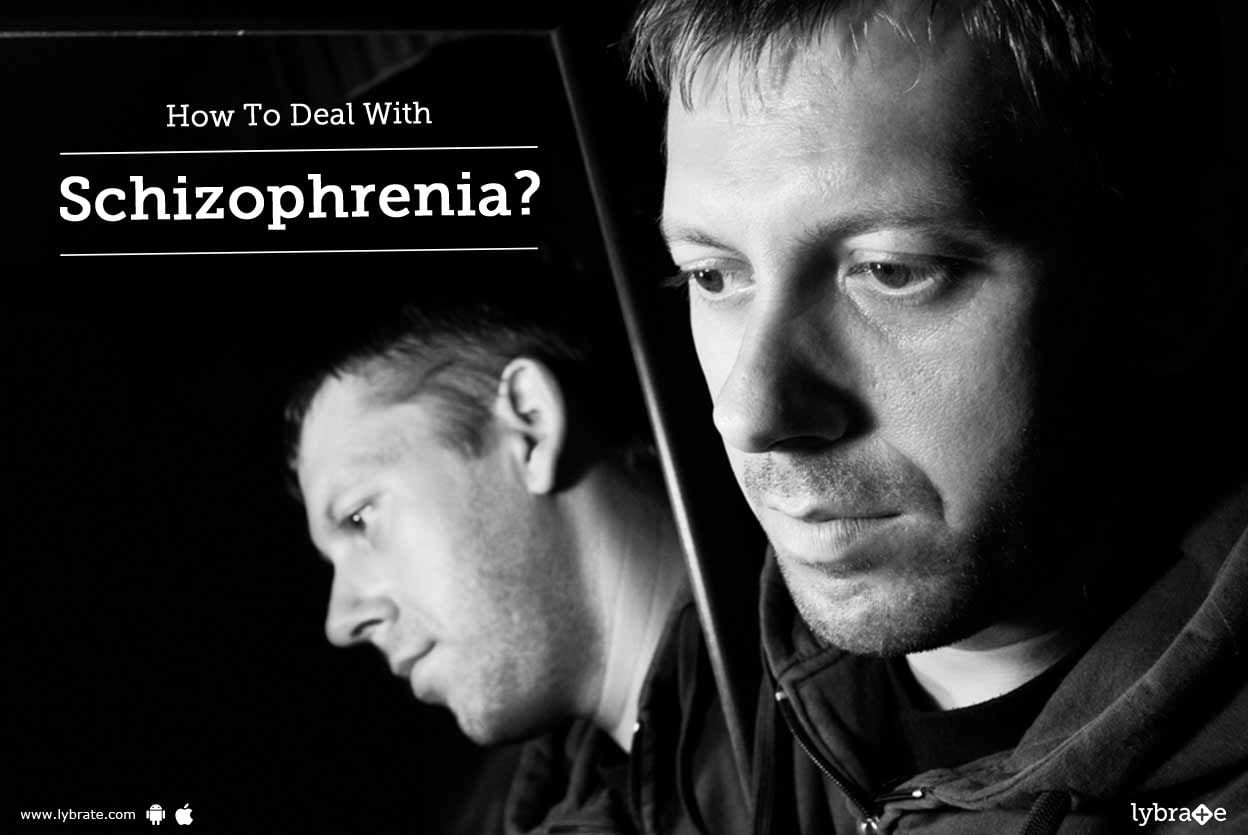 How To Deal With Schizophrenia?