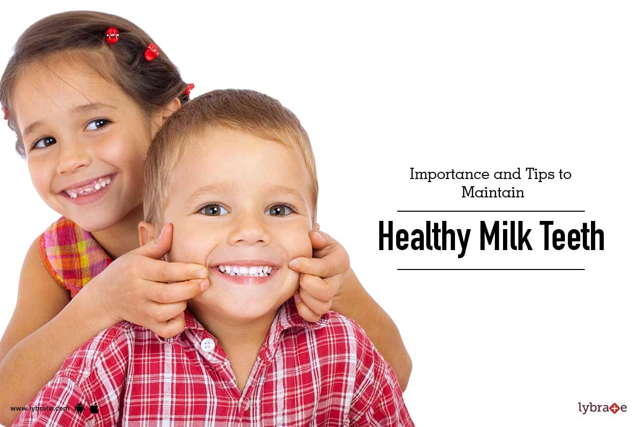 Importance and Tips to Maintain Healthy Milk Teeth