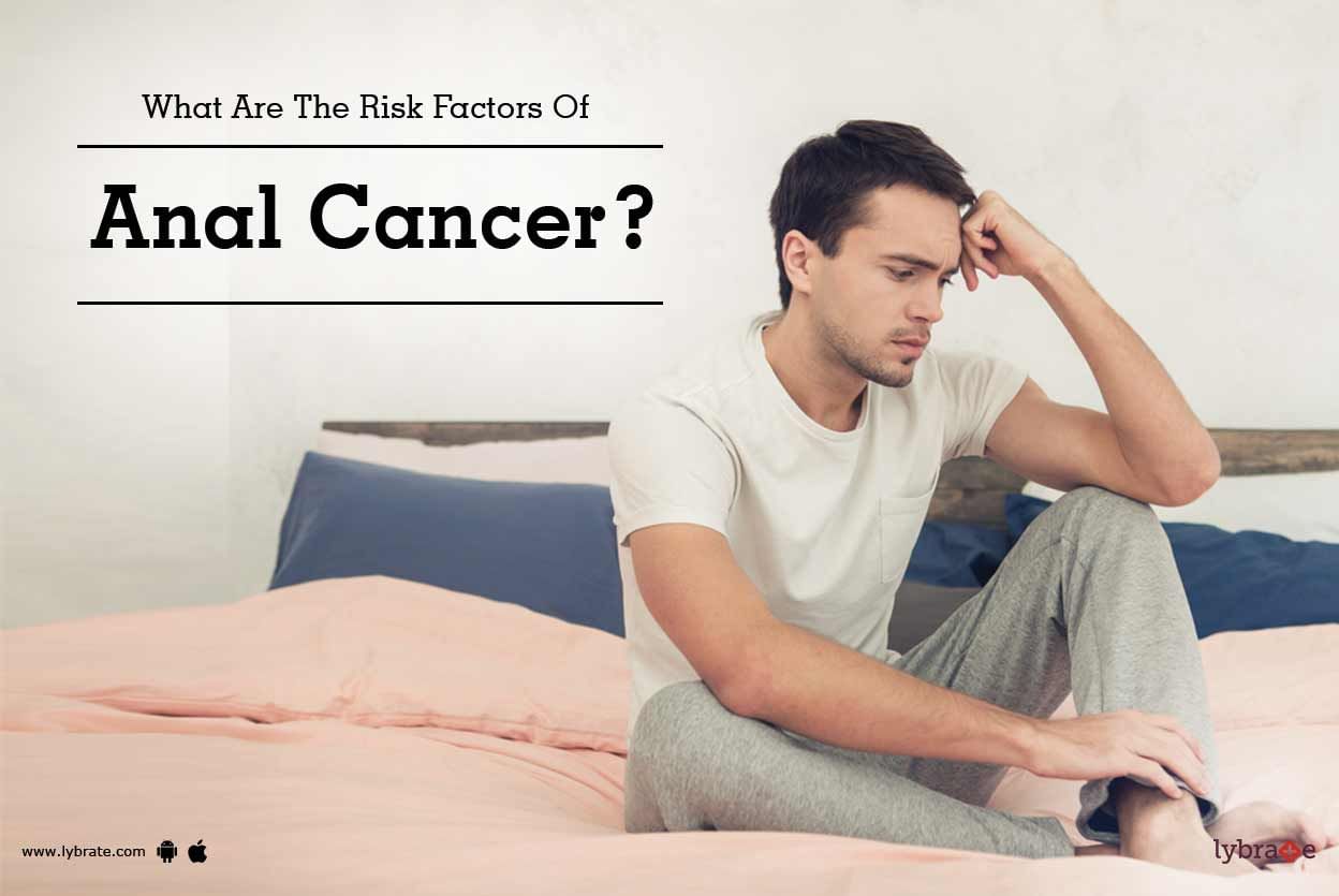 What Are The Risk Factors Of Anal Cancer?
