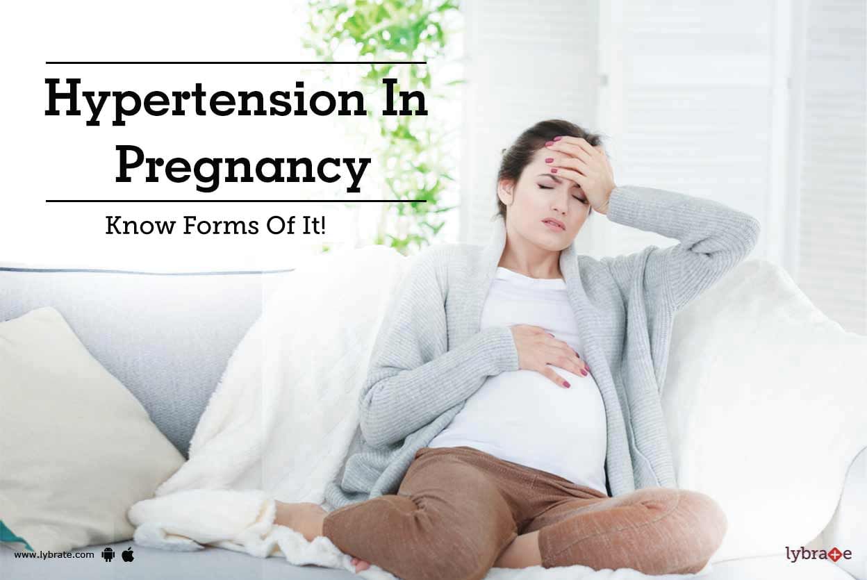 Hypertension In  Pregnancy - Know Forms Of It!