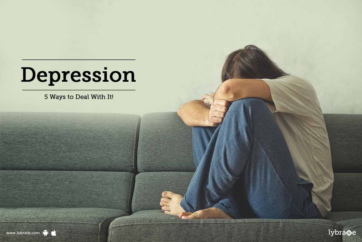 Depression - 5 Ways to Deal With It!