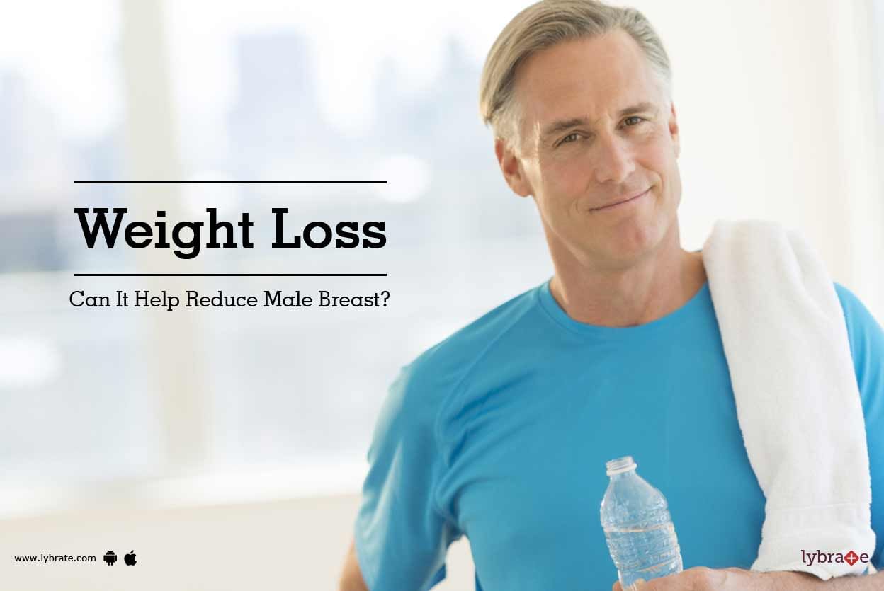 Weight Loss Can It Help Reduce Male Breast By Dr Rahul Gupta