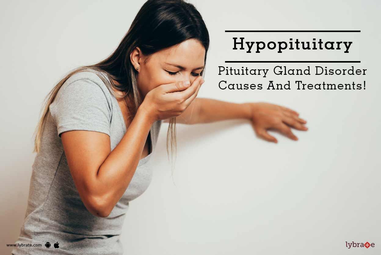 Hypopituitary - Pituitary Gland Disorder Causes And Treatments!