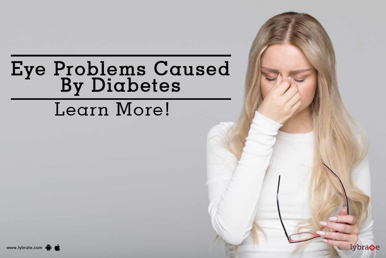 Eye Problems Caused By Diabetes - Learn More!