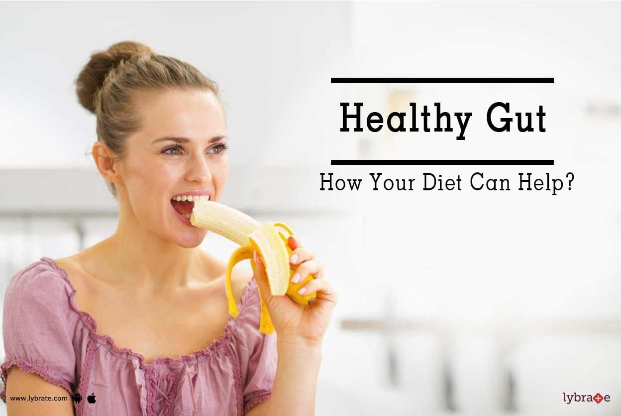 Healthy Gut - How Your Diet Can Help?