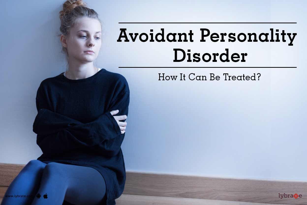 Avoidant Personality Disorder - How It Can Be Treated?