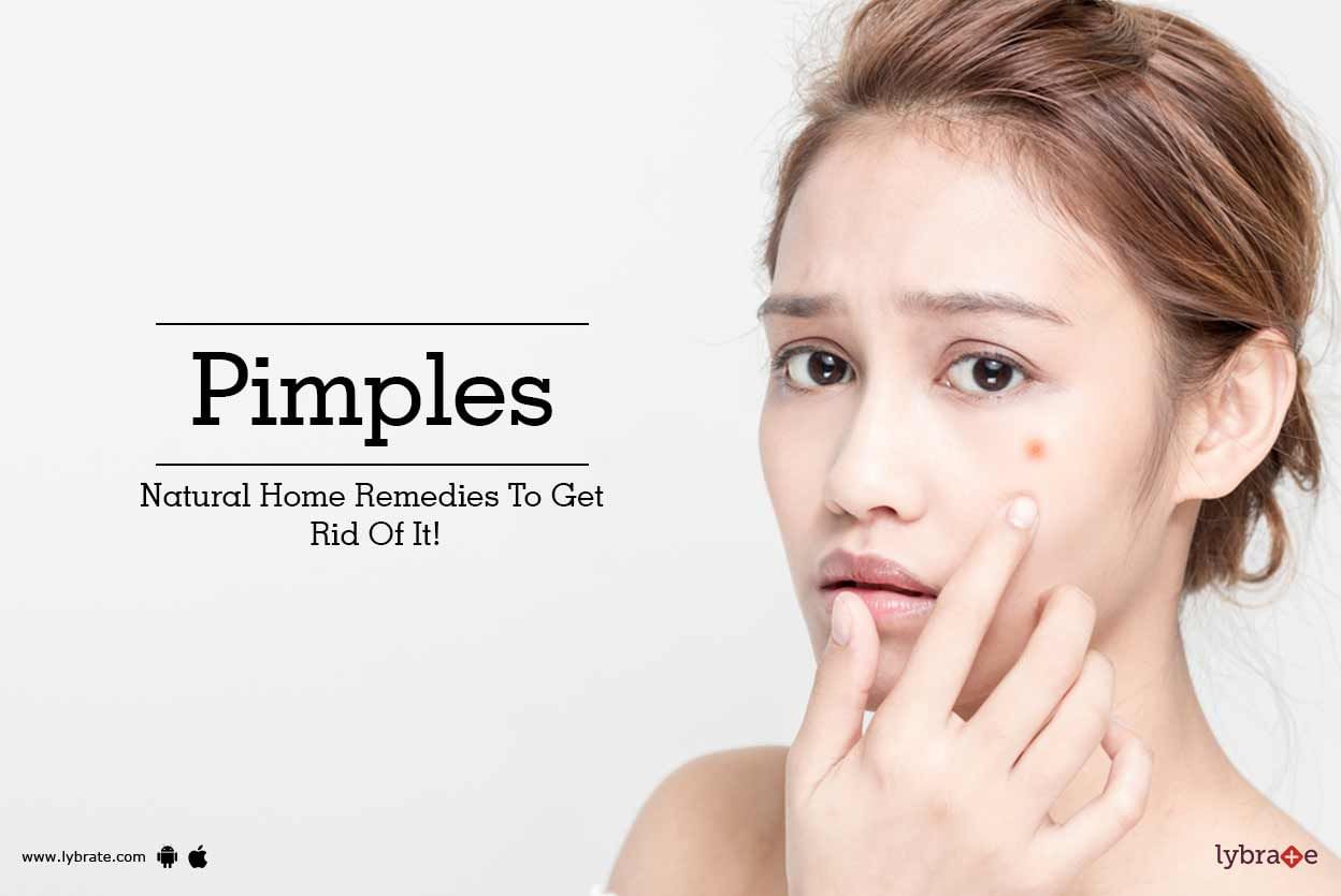 Pimples - Natural Home Remedies To Get Rid Of Them!