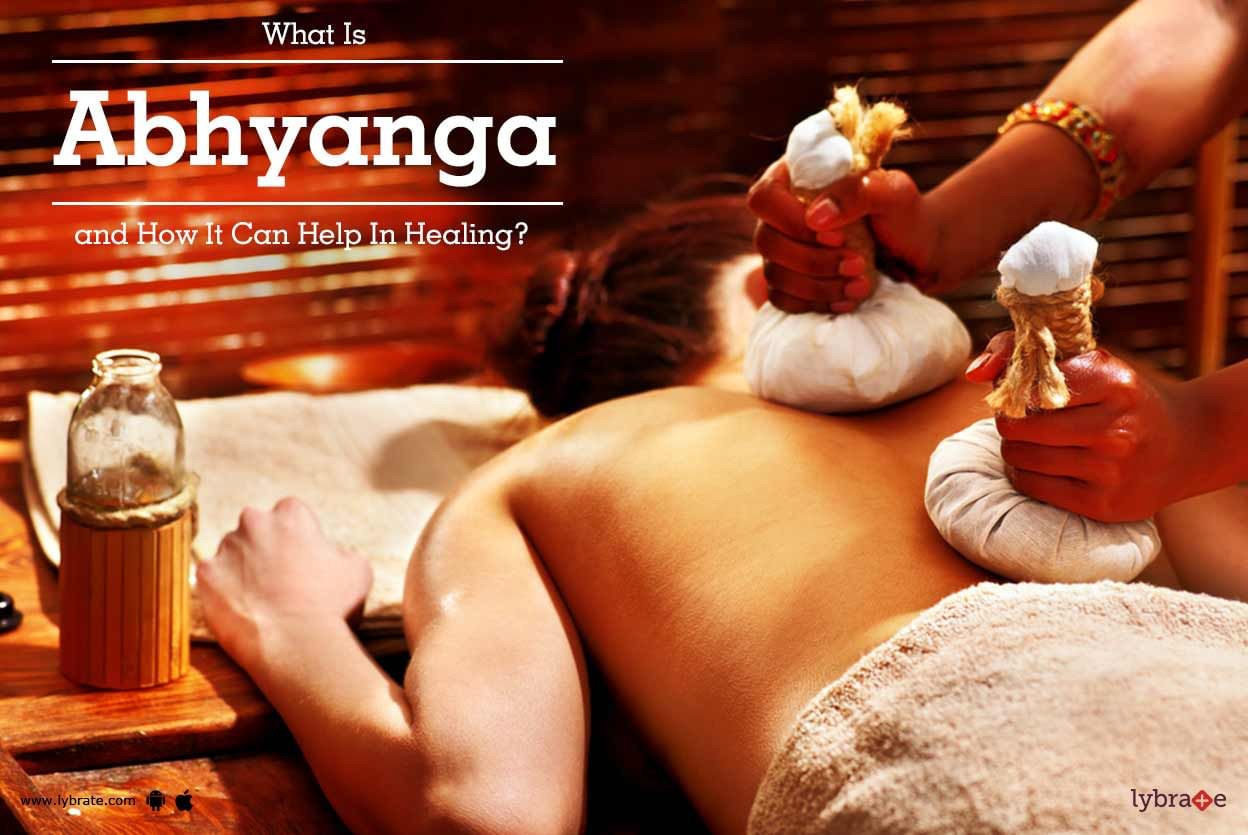 What Is Abhyanga and How It Can Help In Healing?