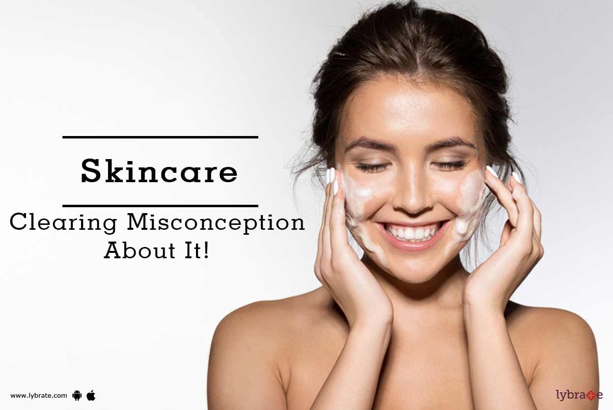 Skincare - Clearing Misconception About It!