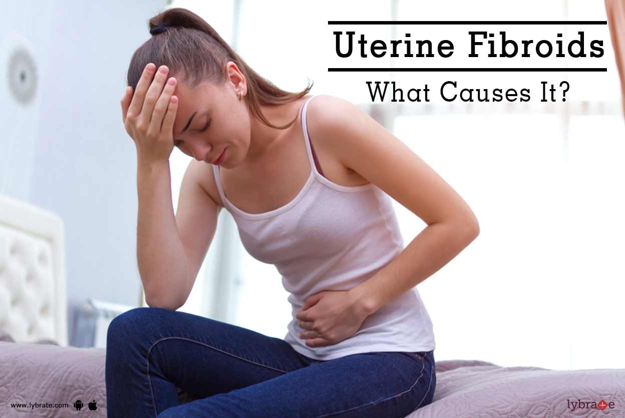 Uterine Fibroids - What Causes It?