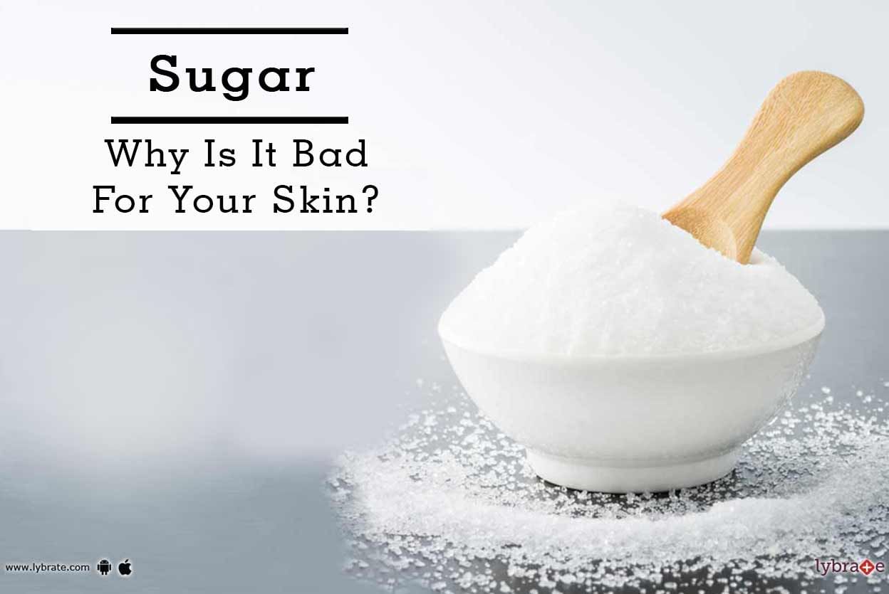 Sugar - Why Is It Bad For Your Skin?