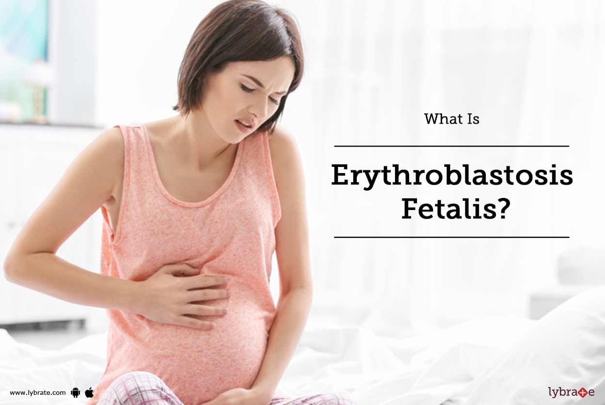 What Is Erythroblastosis Fetalis?