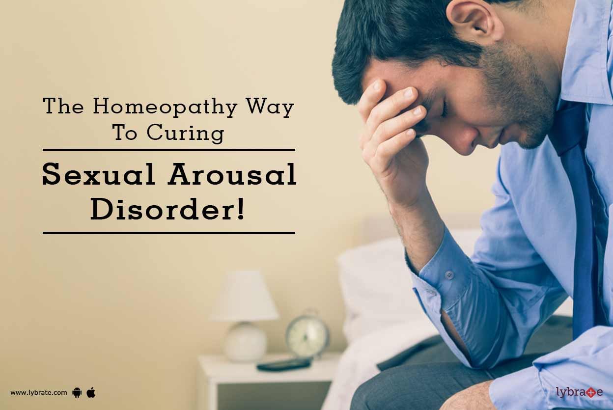The Homeopathy Way To Curing Sexual Arousal Disorder!